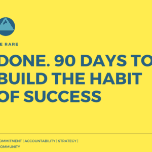 DONE! 90 Days to Build The Habit of Success & Goal Achievement
